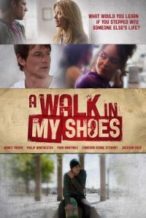 Nonton Film A Walk in My Shoes (2010) Subtitle Indonesia Streaming Movie Download