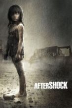 Nonton Film Aftershock (2010) Subtitle Indonesia Streaming Movie Download