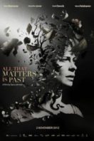 Layarkaca21 LK21 Dunia21 Nonton Film All That Matters Is Past (2012) Subtitle Indonesia Streaming Movie Download