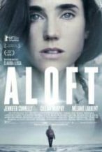 Nonton Film Aloft (2014) Subtitle Indonesia Streaming Movie Download