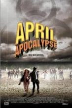 Nonton Film April Apocalypse (2013) Subtitle Indonesia Streaming Movie Download