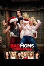 Nonton Film A Bad Moms Christmas (2017) Subtitle Indonesia Streaming Movie Download