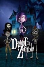 Nonton Film Daddy, I’m a Zombie (2011) Subtitle Indonesia Streaming Movie Download