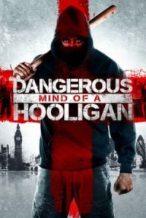 Nonton Film Dangerous Mind of a Hooligan (2014) Subtitle Indonesia Streaming Movie Download