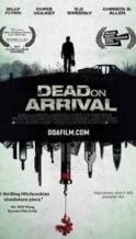 Nonton Film Dead on Arrival (2017) Subtitle Indonesia Streaming Movie Download