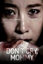 Nonton Film Don’t Cry, Mommy (2012) Subtitle Indonesia Streaming Movie Download