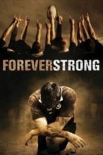 Nonton Film Forever Strong (2008) Subtitle Indonesia Streaming Movie Download