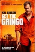 Nonton Film Get the Gringo (2012) Subtitle Indonesia Streaming Movie Download