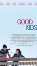 Nonton Film Good Kids (2016) Subtitle Indonesia Streaming Movie Download