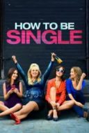 Layarkaca21 LK21 Dunia21 Nonton Film How to Be Single (2016) Subtitle Indonesia Streaming Movie Download
