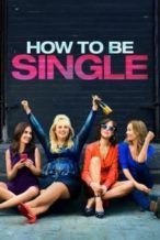 Nonton Film How to Be Single (2016) Subtitle Indonesia Streaming Movie Download