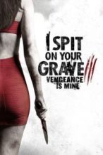 Nonton Film I Spit on Your Grave: Vengeance is Mine (2015) Subtitle Indonesia Streaming Movie Download