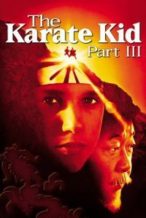 Nonton Film The Karate Kid Part III (1989) Subtitle Indonesia Streaming Movie Download
