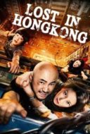 Layarkaca21 LK21 Dunia21 Nonton Film Lost in Hong Kong (2015) Subtitle Indonesia Streaming Movie Download