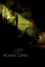 Nonton Film A Love Song for Bobby Long (2004) Subtitle Indonesia Streaming Movie Download