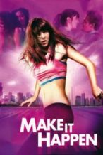 Nonton Film Make It Happen (2008) Subtitle Indonesia Streaming Movie Download