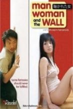Nonton Film Man, Woman & the Wall (2006) Subtitle Indonesia Streaming Movie Download