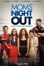 Nonton Film Moms’ Night Out (2014) Subtitle Indonesia Streaming Movie Download