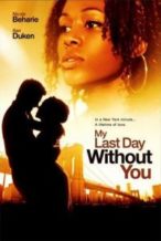 Nonton Film My Last Day Without You (2011) Subtitle Indonesia Streaming Movie Download