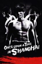 Nonton Film Once Upon a Time in Shanghai (2014) Subtitle Indonesia Streaming Movie Download