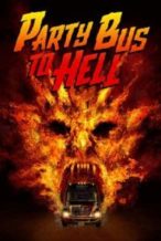 Nonton Film Party Bus to Hell (2018) Subtitle Indonesia Streaming Movie Download