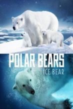 Nonton Film Polar Bears: Ice Bear (2013) Subtitle Indonesia Streaming Movie Download
