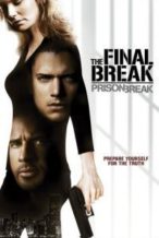 Nonton Film Prison Break: The Final Break (2009) Subtitle Indonesia Streaming Movie Download