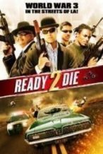 Nonton Film Ready 2 Die (2014) Subtitle Indonesia Streaming Movie Download