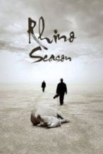 Nonton Film Rhino Season (2012) Subtitle Indonesia Streaming Movie Download