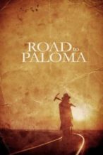 Nonton Film Road to Paloma (2014) Subtitle Indonesia Streaming Movie Download