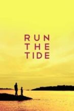 Nonton Film Run the Tide (2016) Subtitle Indonesia Streaming Movie Download
