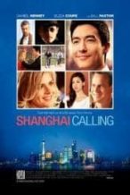 Nonton Film Shanghai Calling (2012) Subtitle Indonesia Streaming Movie Download