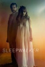 Nonton Film Sleepwalker (2017) Subtitle Indonesia Streaming Movie Download