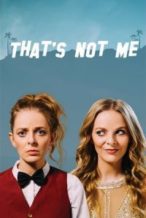 Nonton Film That’s Not Me (2017) Subtitle Indonesia Streaming Movie Download