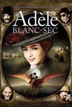 Nonton Film Les aventures extraordinaires d’Adèle Blanc-Sec (2010) Subtitle Indonesia Streaming Movie Download