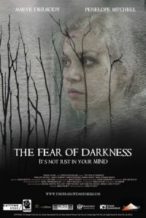 Nonton Film The Fear of Darkness (2014) Subtitle Indonesia Streaming Movie Download