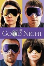 Nonton Film The Good Night (2007) Subtitle Indonesia Streaming Movie Download