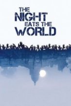 Nonton Film The Night Eats the World (La nuit a devore le monde) (2018) Subtitle Indonesia Streaming Movie Download