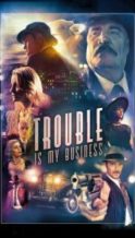 Nonton Film Trouble Is My Business (2018) Subtitle Indonesia Streaming Movie Download