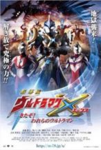 Nonton Film Ultraman X: Kitazo! Warera no Ultraman (2016) Subtitle Indonesia Streaming Movie Download