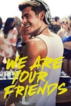 Nonton Film We Are Your Friends (2015) Subtitle Indonesia Streaming Movie Download