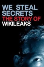 Nonton Film We Steal Secrets: The Story of WikiLeaks (2013) Subtitle Indonesia Streaming Movie Download