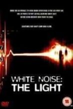 Nonton Film White Noise 2: The Light (2007) Subtitle Indonesia Streaming Movie Download