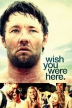 Nonton Film Wish You Were Here (2012) Subtitle Indonesia Streaming Movie Download