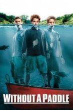 Nonton Film Without a Paddle (2004) Subtitle Indonesia Streaming Movie Download