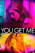 Nonton Film You Get Me (2017) Subtitle Indonesia Streaming Movie Download