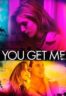 Nonton Film You Get Me (2017) Subtitle Indonesia Streaming Movie Download