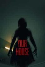 Nonton Film Our House (2018) Subtitle Indonesia Streaming Movie Download