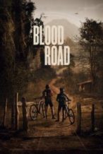 Nonton Film Blood Road (2017) Subtitle Indonesia Streaming Movie Download