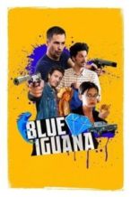 Nonton Film Blue Iguana(2018) Subtitle Indonesia Streaming Movie Download